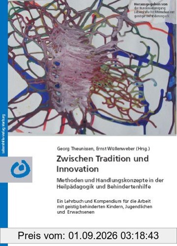 Zwischen Tradition und Innovation: Methoden und Handlungskonzepte in der Heilpädagogik und Behindertenhilfe