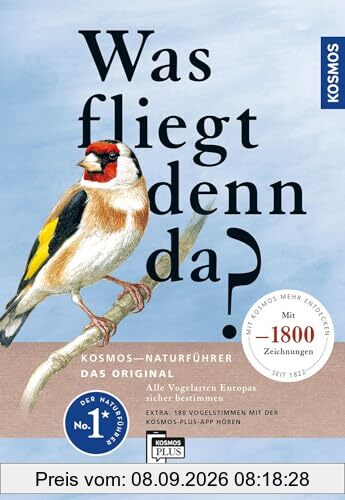 Was fliegt denn da? Das Original: Alle Vogelarten Europas sicher bestimmen. 540 Arten. 1.800 Farbzeichnungen von Paschalis Dougalis. EXTRA: Vogelstimmen lernen mit der KOSMOS-PLUS-App