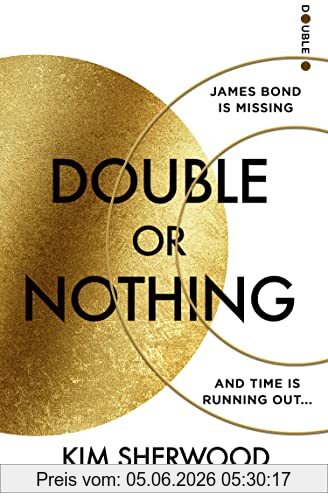 Kim Sherwood Double Or Nothing, An Explosive New 2022 Spy Thriller Novel, Blowing The World Of James Bond Wide Open! (Latest Official 007)
