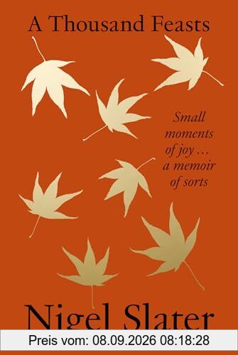 A Thousand Feasts: a joyful new memoir on the pleasures of food, travel and gardening from the Sunday Times bestselling author