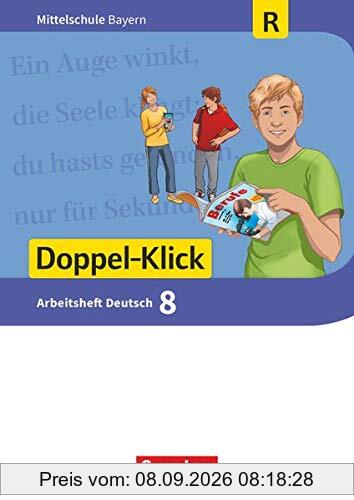 Doppel-Klick - Mittelschule Bayern: 8. Jahrgangsstufe - Arbeitsheft mit Lösungen: Für Regelklassen (Doppel-Klick - Das Sprach- und Lesebuch: Mittelschule Bayern)