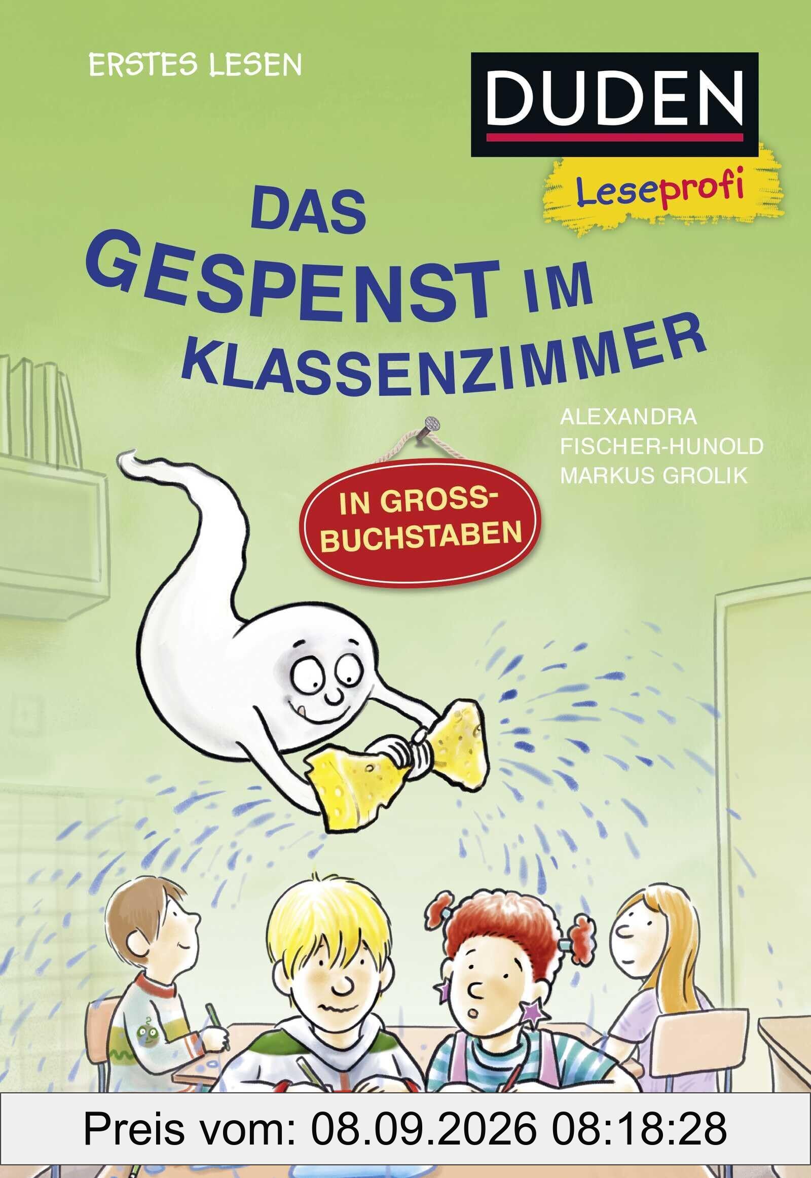 Duden Leseprofi - GROSSBUCHSTABEN: DAS GESPENST IM KLASSENZIMMER, Erstes Lesen