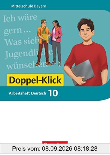 Doppel-Klick - Das Sprach- und Lesebuch - Mittelschule Bayern - 10. Jahrgangsstufe: Arbeitsheft mit Lösungen