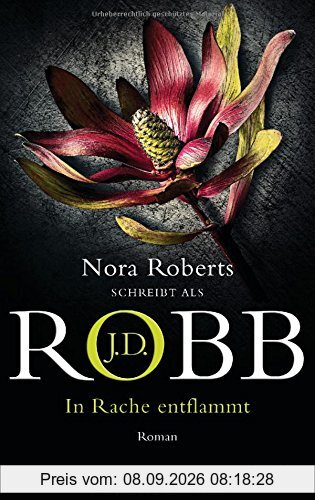 In Rache entflammt: Roman (Eve Dallas, Band 33)