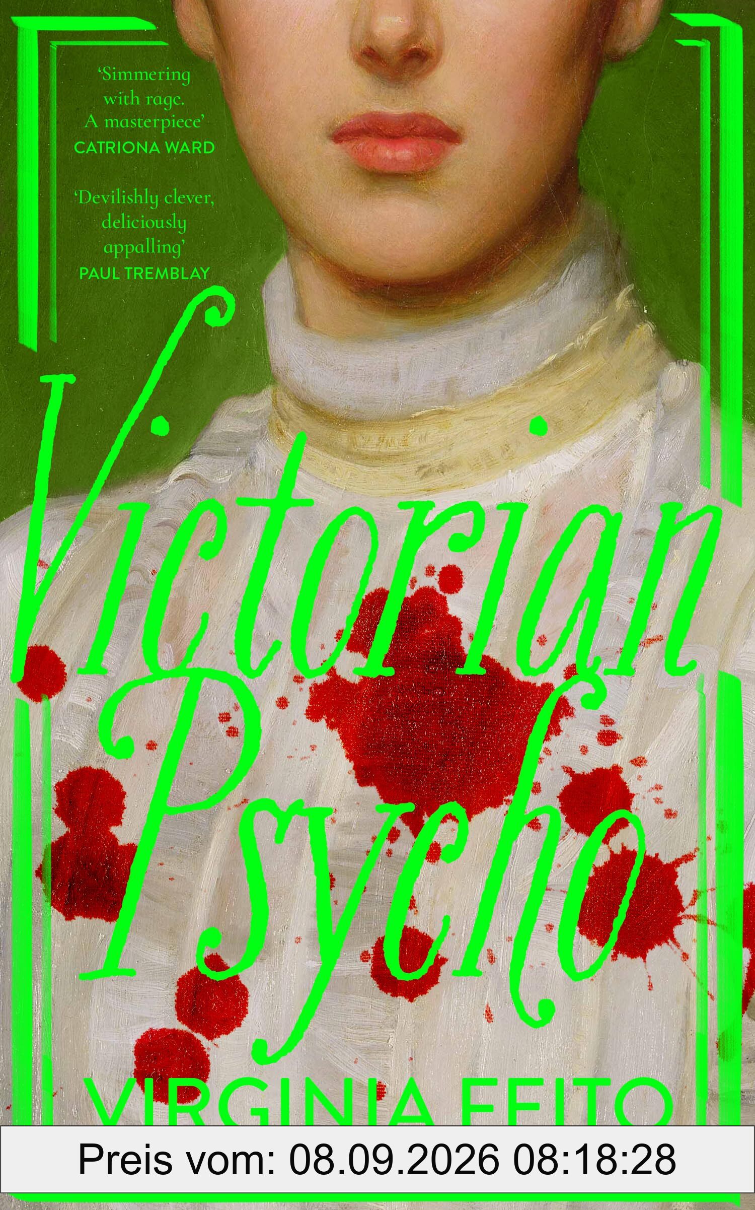 Victorian Psycho: 'Jane Eyre meets American Psycho. Sensationally unhinged.’ Sunday Times