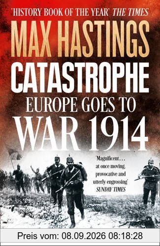 Catastrophe: Europe Goes to War 1914