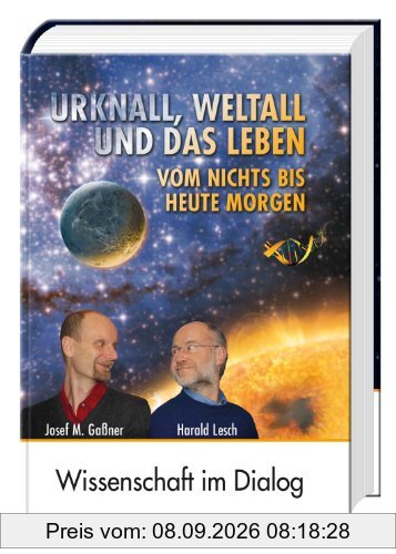 Urknall, Weltall und das Leben - Vom Nichts bis Heute morgen (1 Buch - Hardcover - gebunden - 352 Seiten)