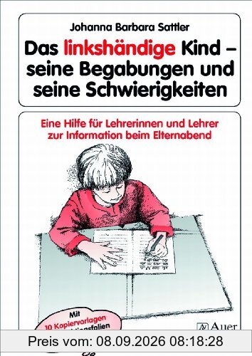 Das linkshändige Kind - Begabungen und Schwierigkeiten: Eine Hilfe für Lehrerinnen und Lehrer zur Information beim Elternabend, Kopiervorlagen (Alle Klassenstufen)