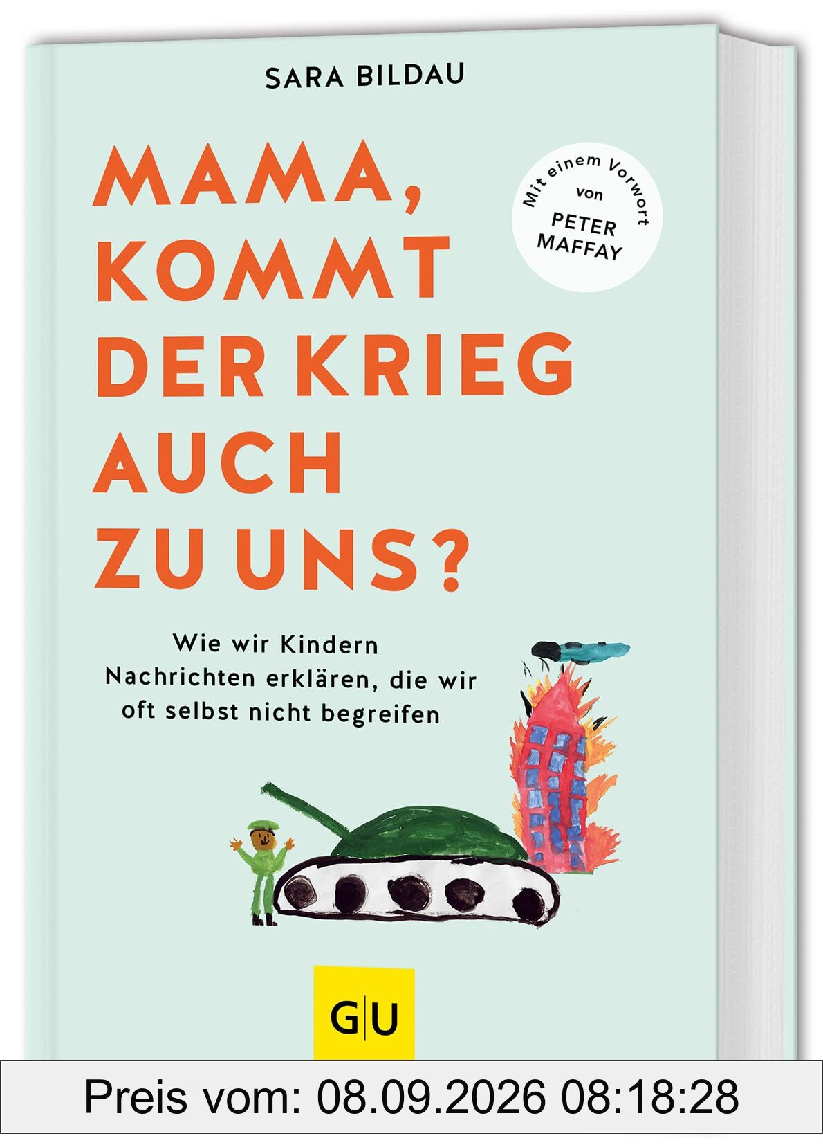 Mama, kommt der Krieg auch zu uns? - Vorwort von Peter Maffay: Mit Expertenwissen aus Pädagogik und Psychologie