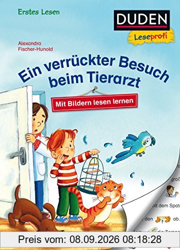 Duden Leseprofi – Mit Bildern lesen lernen: Ein verrückter Besuch beim Tierarzt, Erstes Lesen (DUDEN Leseprofi Erstes Lesen)