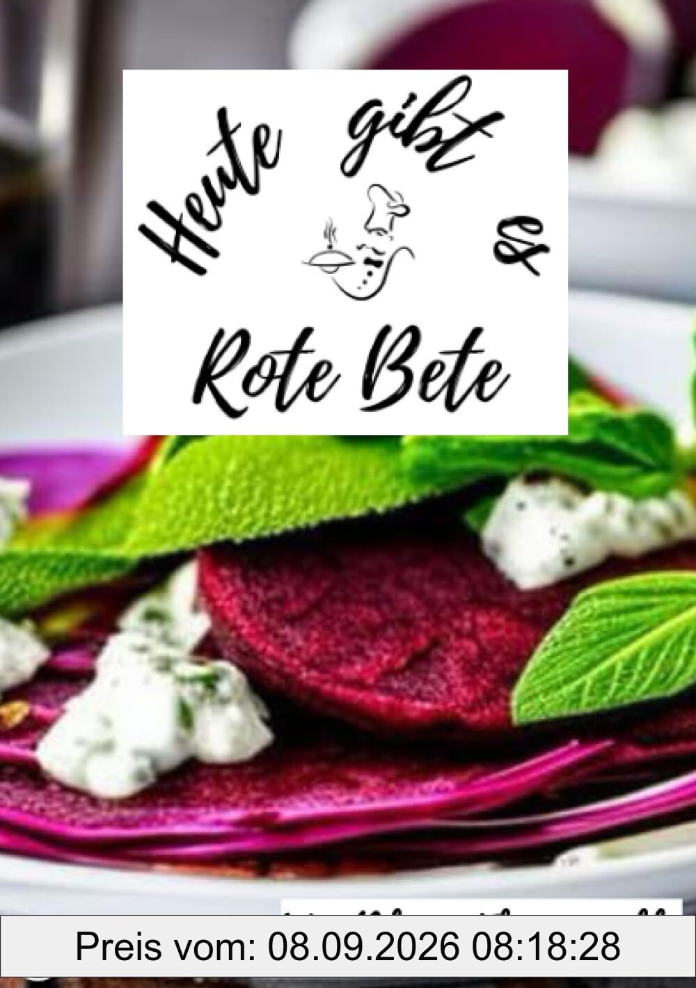 Heute gibt es - Rote Bete: 30 tolle Rote Bete Rezepte zum nachkochen und genießen