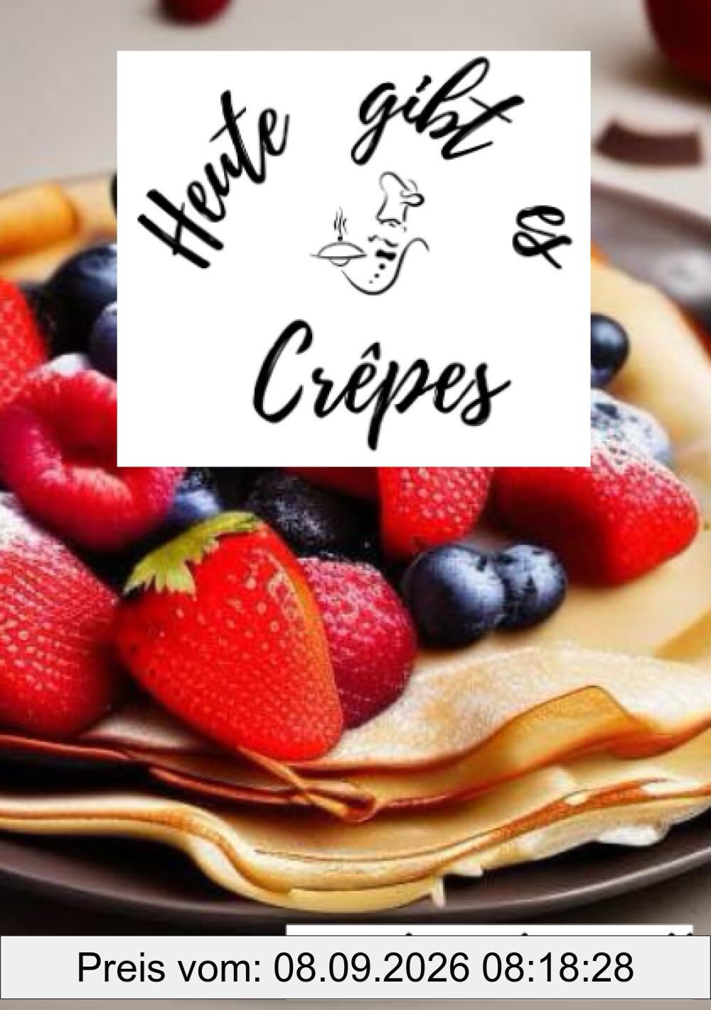 Heute gibt es - Crêpes: 20 tolle Crepes Rezepte