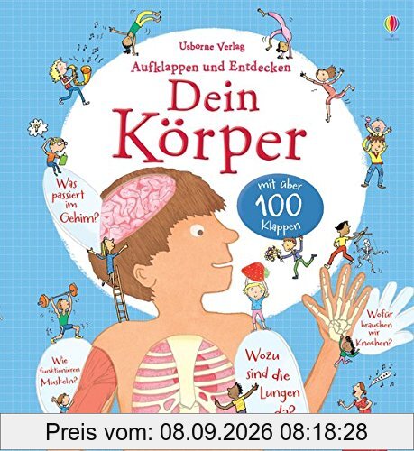 Aufklappen und Entdecken: Dein Körper: mit über 100 Klappen