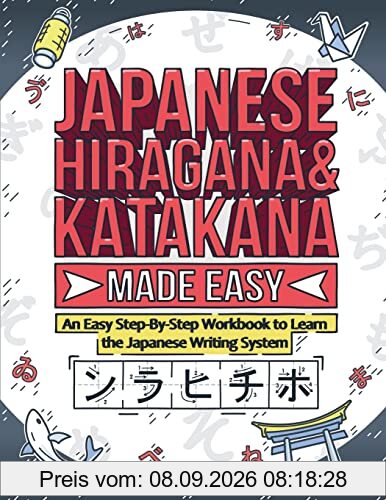 Japanese Hiragana and Katakana Made Easy: An Easy Step-By-Step Workbook to Learn the Japanese Writing System