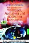 Das große Buch von Weihrauch, Aromaölen und magischen Rezepturen