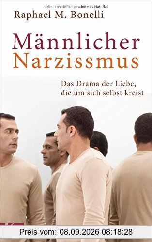Männlicher Narzissmus: Das Drama der Liebe, die um sich selbst kreist