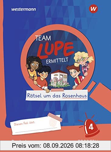 TEAM LUPE ERMITTELT - Übungshefte: FORDERN 4: Rätsel um das Rosenhaus