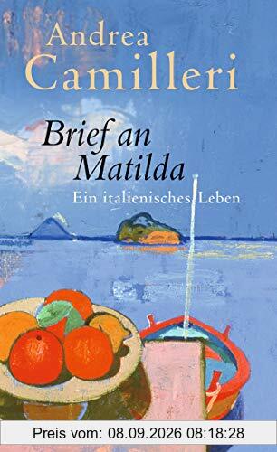 Brief an Matilda: Ein italienisches Leben