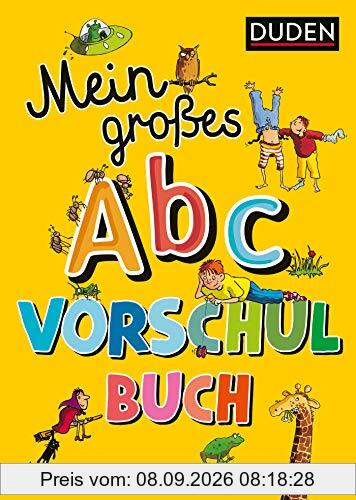 Mein großes Abc-Vorschulbuch (DUDEN Kinderwissen Vorschule)