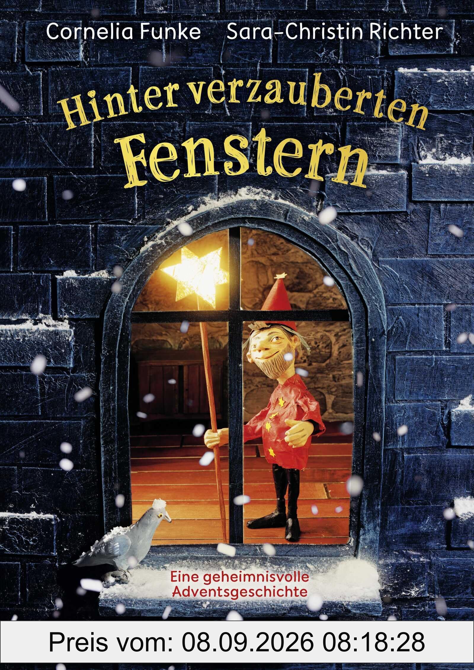 Hinter verzauberten Fenstern. Eine geheimnisvolle Adventsgeschichte: Der Weihnachtsklassiker von Cornelia Funke mit neuen Bildern: Wunderschöne Vorlesegeschichte für die Adventszeit
