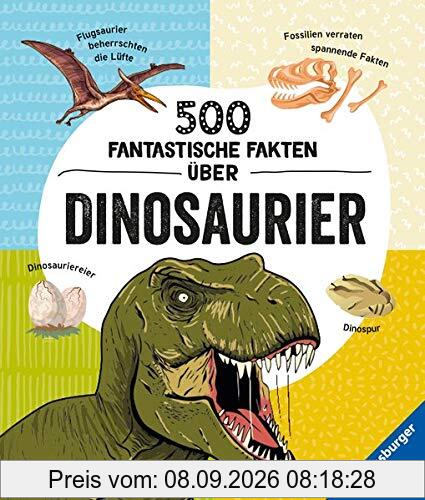 500 fantastische Fakten über Dinosaurier