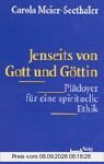 Jenseits von Gott und Göttin: Plädoyer für eine spirituelle Ethik