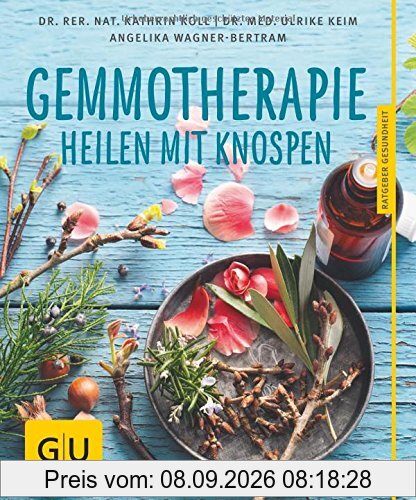 Gemmotherapie: Die neue Pflanzenmedizin (GU Ratgeber Gesundheit)