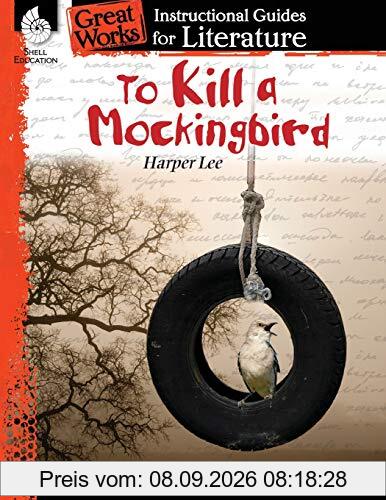 To Kill a Mockingbird: An Instructional Guide for Literature (Great Works Instructional Guides for Literature)