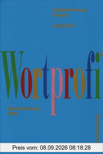 Wortprofi B. Schulwörterbuch. Deutsch: RSR 2006. Ausgabe Bayern