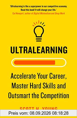 Ultralearning: Accelerate your Career, Master Hard Skills and Outsmart the Competition