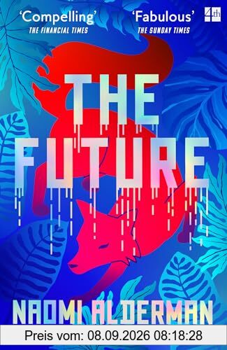 The Future: The electric new novel from the Women’s Prize-winning author of The Power