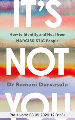 It's Not You: How to Identify and Heal from NARCISSISTIC People