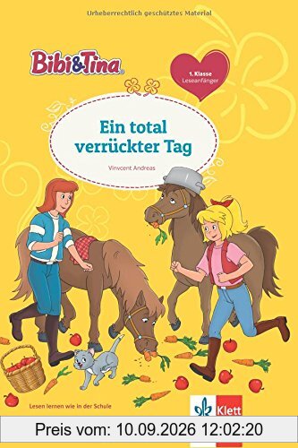 Bibi & Tina - Ein total verrückter Tag: 1. Klasse Leseanfänger (Bibi und Tina - Lesen lernen mit Bibi und Tina)