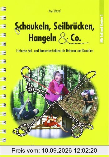 Schaukeln, Seilbrücken, Hangeln & Co.: Einfache Seil- und Knotentechniken für Drinnen und Draußen
