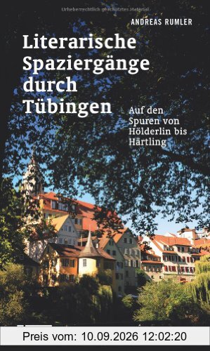 Literarische Spaziergänge durch Tübingen: Auf den Spuren von Hölderlin bis Härtling