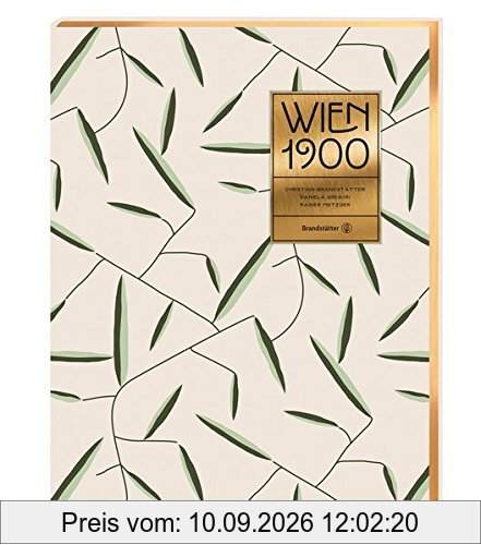 Wiener Moderne: Wien 1900. Das Standardwerk über Kunst, Design, Architektur, Mode. Gustav Klimt, Egon Schiele, uvm.