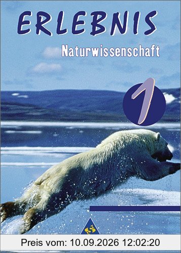 Erlebnis Naturwissenschaften - Ausgabe 2005 für Berlin, Hamburg und Schleswig-Holstein: Schülerband 1: 5.-6. Schuljahr