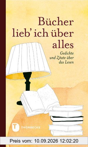 Bücher lieb' ich über alles - Gedichte und Zitate über das Lesen