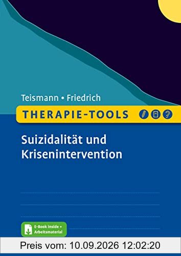 Therapie-Tools Suizidalität und Krisenintervention: Mit E-Book inside und Arbeitsmaterial (Beltz Therapie-Tools)
