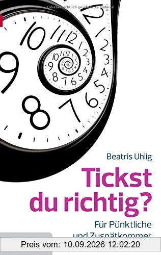 Tickst du richtig?: Für Pünktliche und Zuspätkommer