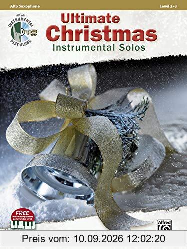 Ultimate Christmas Instrumental Solos: (incl. CD): Alto Sax, Book & CD (Alfred's Instrumental Play-Along: Ultimate Christmas Instrumental Solos)