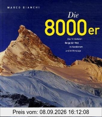 Die Achttausender: Die 14 höchsten Berge der Welt im Karakorum und im Himalaya