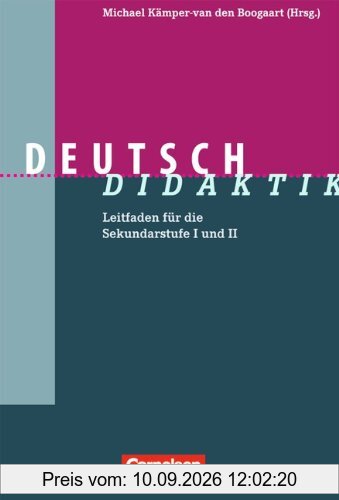 Fachdidaktik: Deutsch-Didaktik: Leitfaden für die Sekundarstufe I und II
