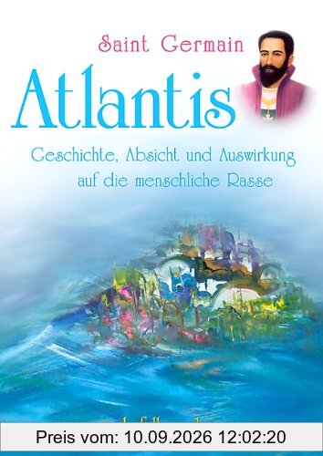 Atlantis: Geschichte, Absicht und Auswirkung auf die menschliche Rasse