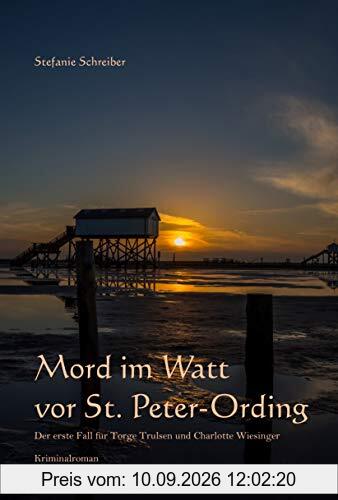 Mord im Watt vor St. Peter-Ording: Der erste Fall für Torge Trulsen und Charlotte Wiesinger - Kriminalroman