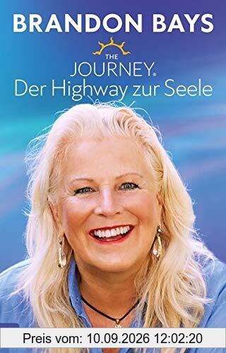 The Journey. Der Highway zur Seele. Technik zur Heilung von Körper und Seele. Neuauflage
