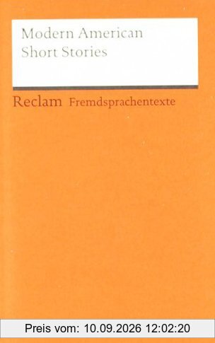 Modern American Short Stories: Anderson - Hemingway - Fitzgerald - Steinbeck - Faulkner - Porter. (Fremdsprachentexte)