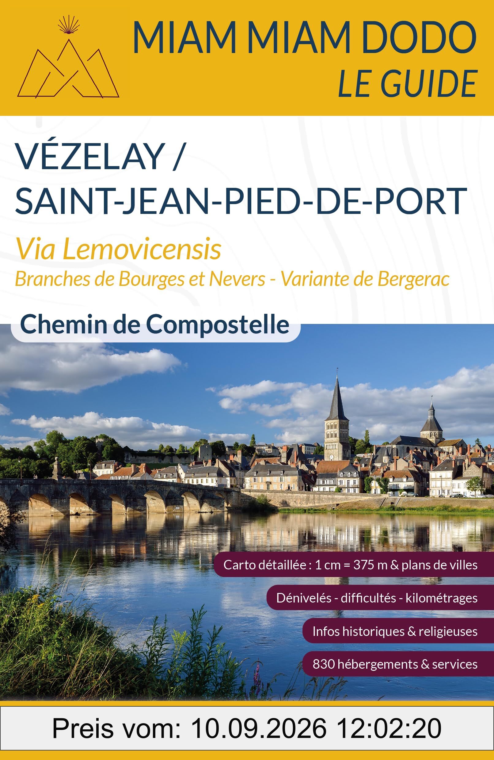 Vézelay/Saint-Jean-Pied-de-Port : via Lemovicensis, branches de Bourges et Nevers, variante de Bergerac : chemin de Compostelle, guide de randonnée 2026-2027