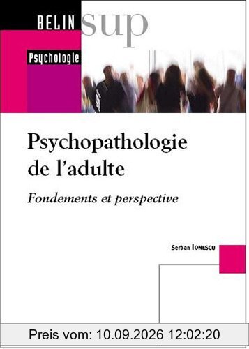 Psychopathologie de l'adulte : fondements et perspectives