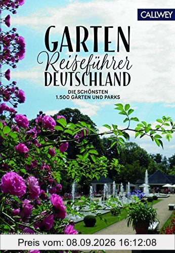 Gartenreiseführer Deutschland: Die 1.500 schönsten Gärten und Parks